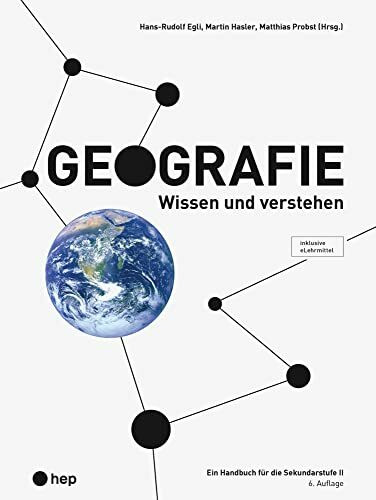 Geografie (Print inkl. digitaler Ausgabe): Wissen und verstehen - Ein Handbuch für die Sekundarstufe II