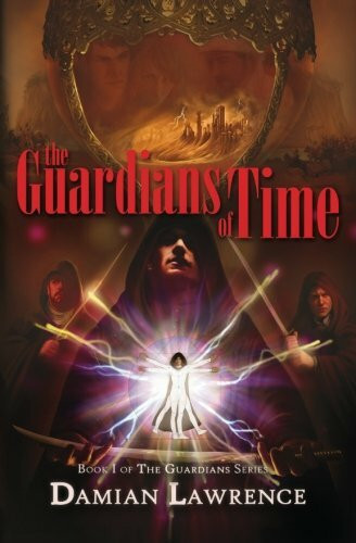 The Guardians of Time: Book I of The Guardians Series