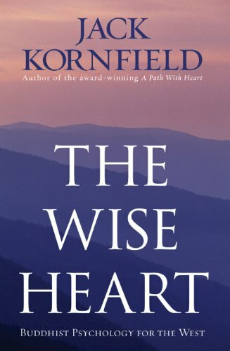 The Wise Heart: Buddhist Psychology for the West