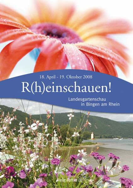R(h)einschauen!: Landesgartenschau 2008 in Bingen am Rhein
