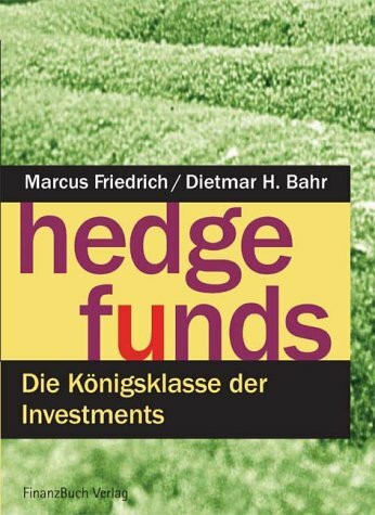 Hedge Funds. Die Königsklasse der Investments