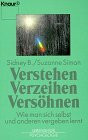 Verstehen - Verzeihen - Versöhnen: Wie man sich selbst und anderen vergeben lernt (Knaur Taschenbücher. Ratgeber)