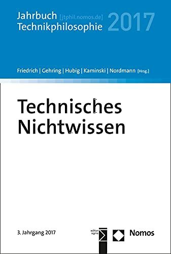 Technisches Nichtwissen: Jahrbuch Technikphilosophie 2017