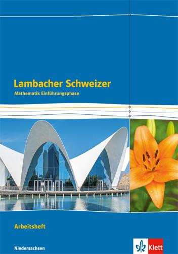 Lambacher Schweizer Mathematik Einführungsphase - G9. Arbeitsheft plus Lösungen Klasse 11. Ausgabe Niedersachsen