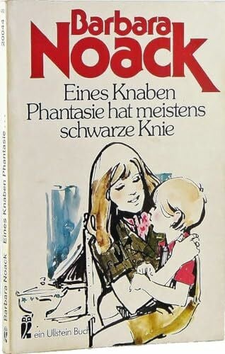 Eines Knaben Phantasie hat meistens schwarze Knie.