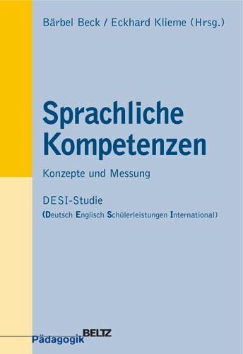 Sprachliche Kompetenzen: Konzepte und Messung. DESI-Studie (Deutsch Englisch Schülerleistungen International) (Beltz Pädagogik)