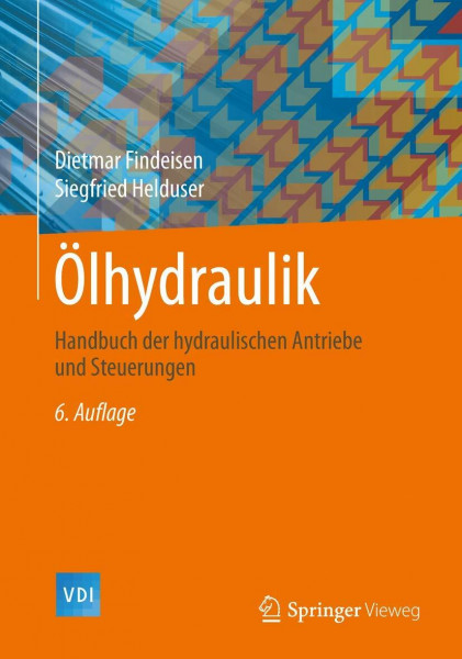 Ölhydraulik: Handbuch der hydraulischen Antriebe und Steuerungen (VDI-Buch)