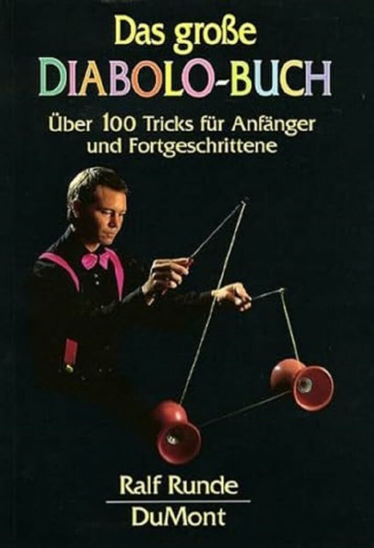 Das große Diabolo-Buch: Über 100 Tricks für Anfänger und Fortgeschrittene