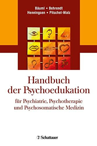 Handbuch der Psychoedukation f�r Psychiatrie, Psychotherapie und Psychosomatische Medizin