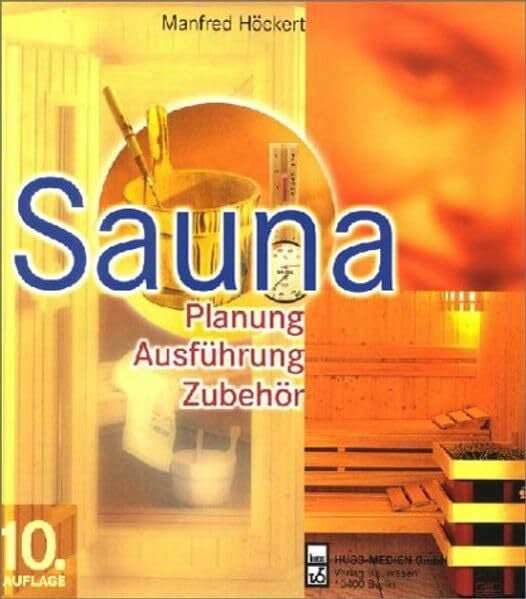 Sauna: Planung, Konstruktion, Ausführung