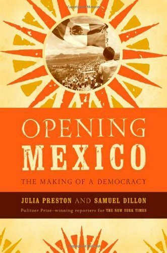Opening Mexico: The Making of a Democracy