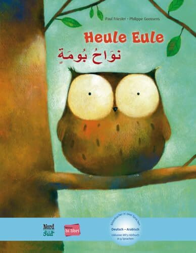 Heule Eule (Deutsch-Arabisch): Zweisprachiges Kinderbuch mit MP3-Hörbuch zum Herunterladen