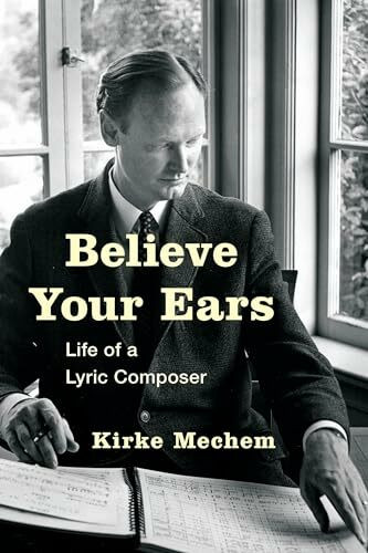 Believe Your Ears: Life of a Lyric Composer