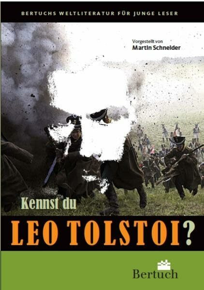 Kennst du Leo Tolstoi? (Weltliteratur für junge Leser)