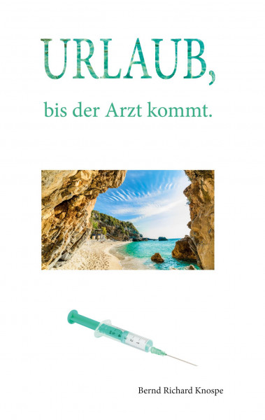 Urlaub, bis der Arzt kommt