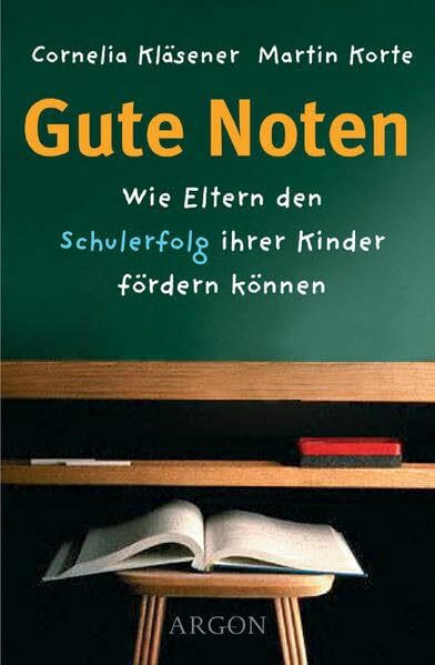 Gute Noten: Wie Eltern den Schulerfolg ihrer Kinder fördern können