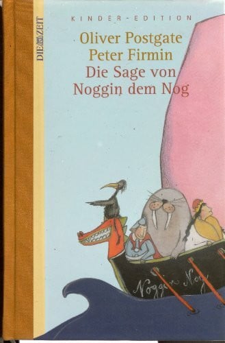 Die Sage von Noggin dem Nog. DIE ZEIT Kinder-Edition. Band 4