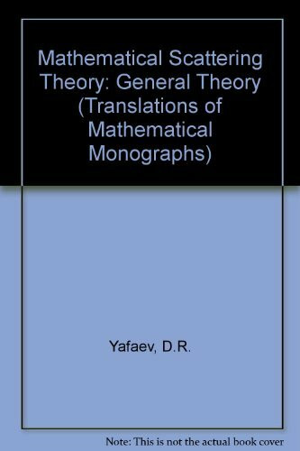 Mathematical Scattering Theory: General Theory (Translations of Mathematical Monographs)