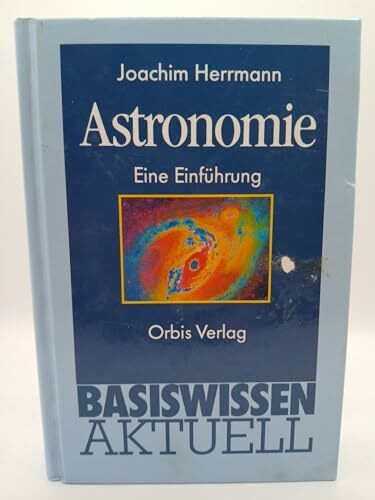 Astronomie. Eine Einführung in die Welt des Kosmos