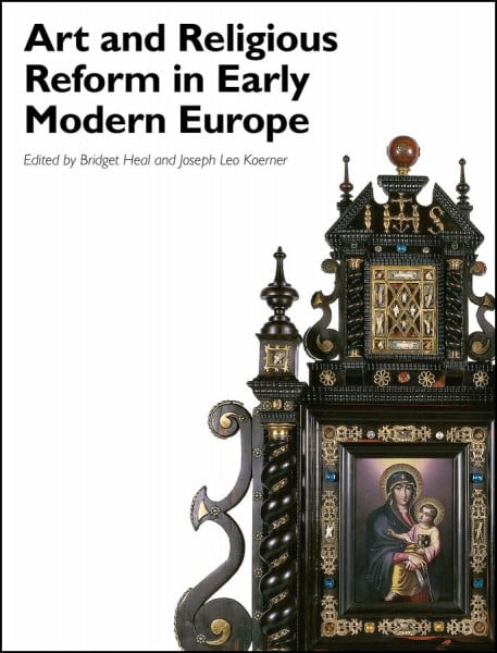 Art and Religious Reform in Early Modern Europe (Art History Special Issues)