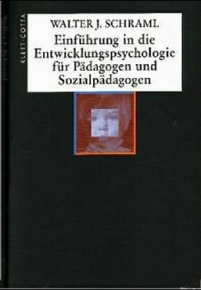 Einführung in die moderne Entwicklungspsychologie. Für Pädagogen und Sozialpädagogen