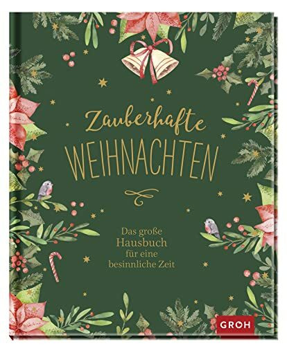 Zauberhafte Weihnachten: Das große Hausbuch für eine besinnliche Zeit