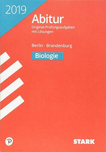 STARK Abiturprüfung Berlin/Brandenburg 2019 - Biologie eA/GK/LK: Original-Prüfungsaufgaben mit Lösungen 2016-2018 für Berlin (GK und LK) und Brandenburg (eA)