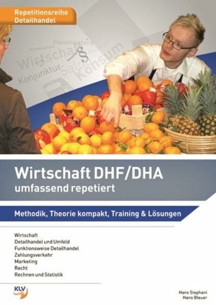 Wirtschaft DHF/DHA umfassend repetiert: Methodik, Theorie kompakt, Training & Lösungen