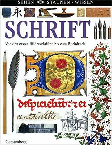 Schrift - Von den ersten Bilderschriften bis zum Buchdruck (Sehen - Staunen - Wissen)