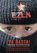 Ya Basta!: 10 Years of the Zapatista Uprising. Writings of Subcommandante Insurgente Marcos: Ten Years of the Zapatista Uprising
