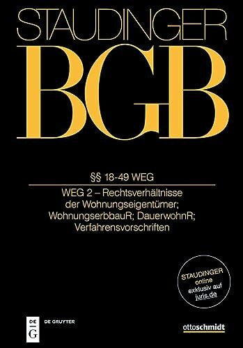 §§ 18-49 WEG: (WEG 2 - Verwaltung; WohnungserbbauR; DauerwohnR; VerfahrensR; Ergänzende Bestimmungen) (J. von Staudingers Kommentar zum Bürgerlichen Gesetzbuch mit Einführungsgesetz und Nebengesetzen)