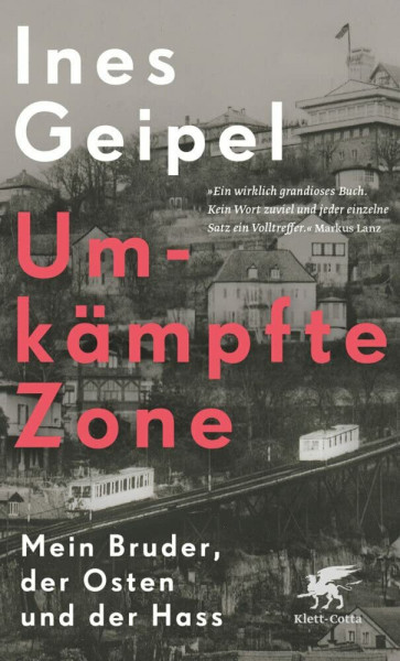 Umkämpfte Zone: Mein Bruder, der Osten und der Hass