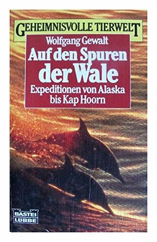Auf den Spuren der Wale: Expedition von Alaska bis Kap Hoorn