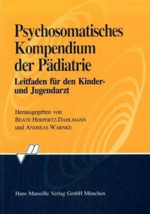Psychosomatisches Kompendium der Pädiatrie: Leitfaden für den Kinder- und Jugendarzt