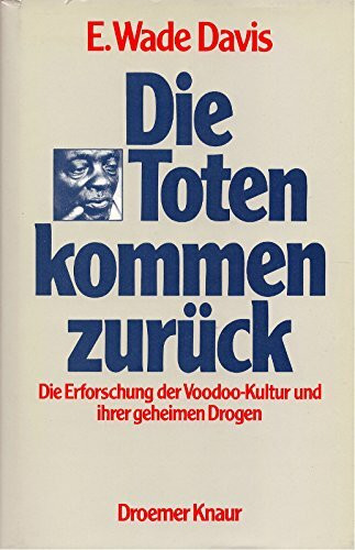 Die Toten kommen zurück: Die Erforschung der Voodoo-Kultur und ihrer geheimen Drogen