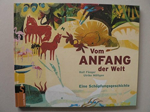 Die Geschichte vom Anfang der Welt (Sauerländer Bilderbuch)