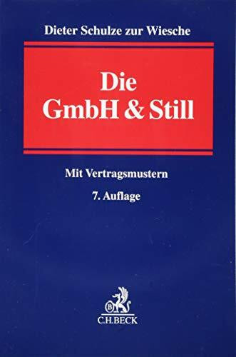 Die GmbH & Still: Eine alternative Gesellschaftsform. Mit Vertragsmustern