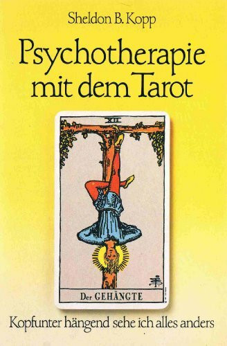 Psychotherapie mit dem Tarot. Kopfunter hängend sehe ich alles anders