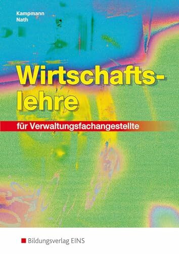 Wirtschaftslehre: für Verwaltungsfachangestellte Schülerband (Wirtschaftslehre: Ausgabe für Verwaltungsfachangestellte)