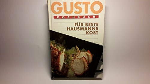 Gusto-Kochbuch. Neue Rezepte für beste Hausmannskost