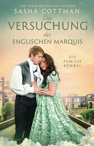 Die Versuchung des englischen Marquis: Historischer Liebesroman (Die Familie Kembal, Band 1)