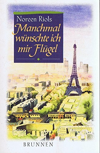 Manchmal wünschte ich mir Flügel (ABCteam-Taschenbücher - Brunnen)