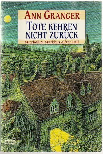 Tote kehren nicht zurück. Mitchell & Markbys elfter Fall