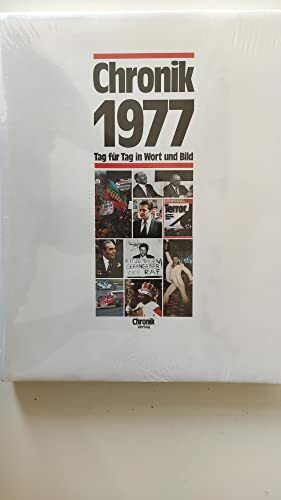 Chronik 1977 (Chronik / Bibliothek des 20. Jahrhunderts. Tag für Tag in Wort und Bild)
