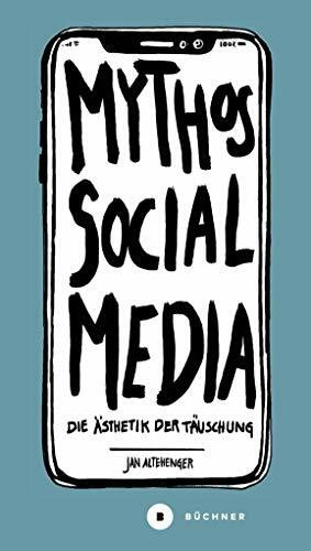 Mythos Social Media: Die Ästhetik der Täuschung (Welt | Gestalten)