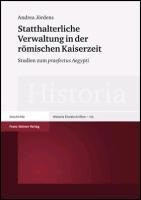 Statthalterliche Verwaltung in der römischen Kaiserzeit