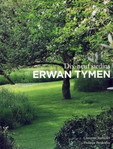 Erwan Tymen : Dix-neuf jardins