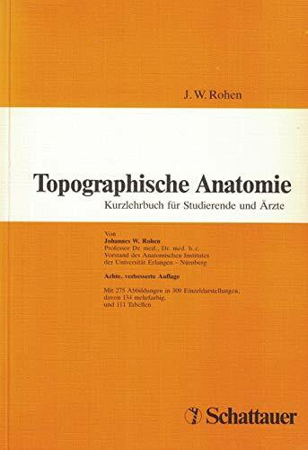Topographische Anatomie: Kurzlehrbuch für Studierende und Ärzte
