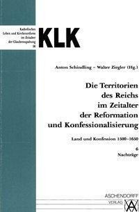 Die Territorien des Reiches im Zeitalter der Reformation und Konfessionalisierung. Land und Konfessi
