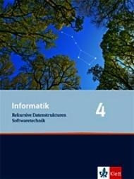 Informatik. Rekursive Datenstrukturen, Softwaretechnik. Schülerbuch 11. Klasse. Ausgabe für Bayern und Nordrhein-Westfalen